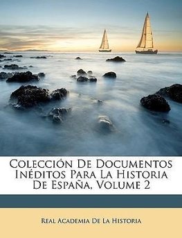 Colección De Documentos Inéditos Para La Historia De España, Volume 2