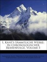 I. Kant's Sämmtliche Werke: In Chronologischer Reihenfolge, Volume 5