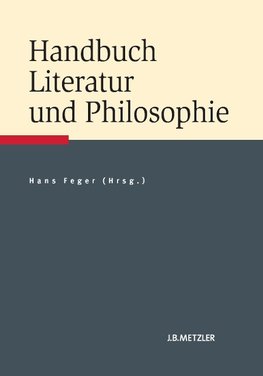 Handbuch Literatur und Philosophie