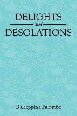 Delights and Desolations