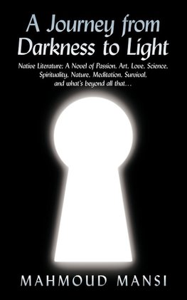 A   Journey from Darkness to Light