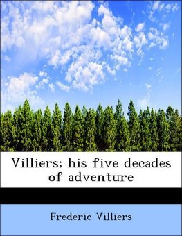 Villiers; his five decades of adventure