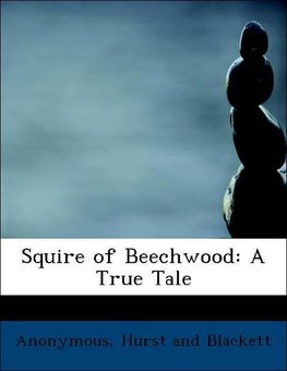 Squire of Beechwood: A True Tale