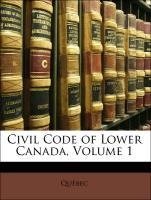 Civil Code of Lower Canada, Volume 1
