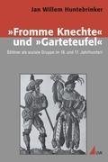 'Fromme Knechte' und 'Garteteufel'