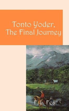 Tonto Yoder, the Final Journey
