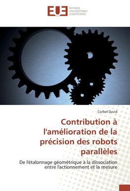 Contribution à l'amélioration de la précision des robots parallèles