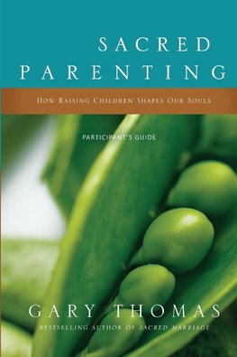 The Sacred Parenting Bible Study Participant's Guide
