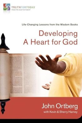 The Developing a Heart for God
