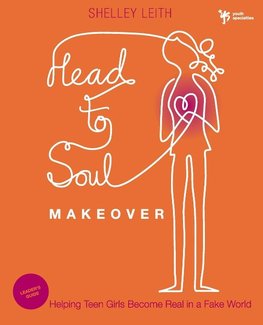 The Head-To-Soul Makeover Bible Study Leader's Guide