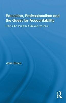 Education, Professionalism, and the Quest for Accountability