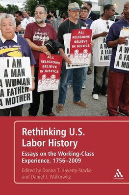 Rethinking U.S. Labor History Essays on the Working-Class Experience, 1756-2009