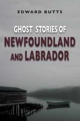 Ghost Stories of Newfoundland and Labrador