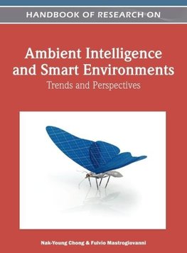 Handbook of Research on Ambient Intelligence and Smart Environments