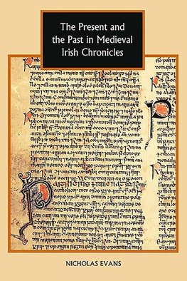 The Present and the Past in Medieval Irish Chronicles