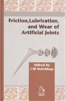 Friction, Lubrication and Wear of Artificial Joints