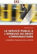 LE SERVICE PUBLIC A L''EPREUVE DU DROIT COMMUNAUTAIRE