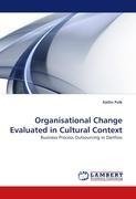 Organisational Change Evaluated in Cultural Context