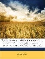 Tschermaks Mineralogische Und Petrographische Mitteilungen, Volumes 1-2