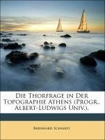 Die Thorfrage in Der Topographie Athens (Progr., Albert-Ludwigs Univ.).