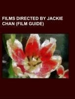 Films directed by Jackie Chan (Film Guide)