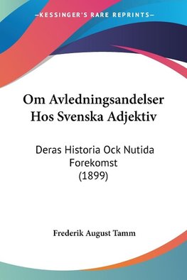 Om Avledningsandelser Hos Svenska Adjektiv