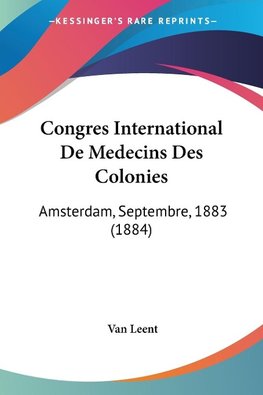 Congres International De Medecins Des Colonies