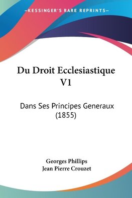 Du Droit Ecclesiastique V1