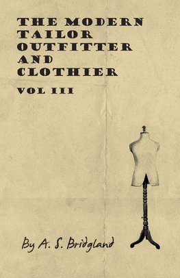 The Modern Tailor Outfitter and Clothier - Vol III