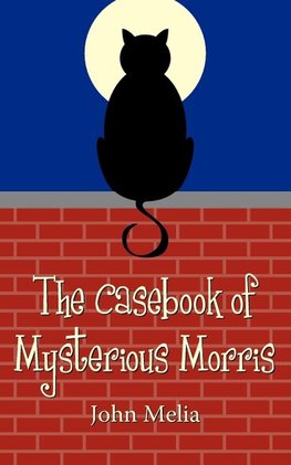 The Casebook of Mysterious Morris