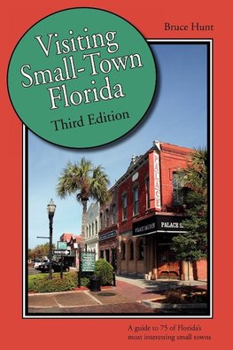 Visiting Small-Town Florida, Third Edition