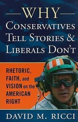 Why Conservatives Tell Stories and Liberals Don't