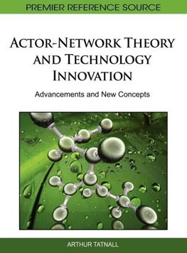 Actor-Network Theory and Technology Innovation