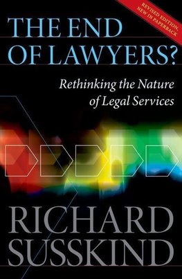 The End of Lawyers? Rethinking the nature of legal services