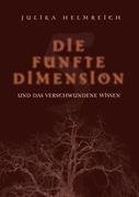 Die fünfte Dimension und das verschwundene Wissen