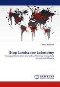 Stop Landscape Lobotomy
