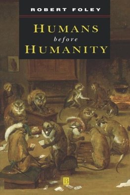 Humans Before Humanity