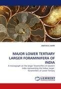 MAJOR LOWER TERTIARY LARGER FORAMINIFERA OF INDIA