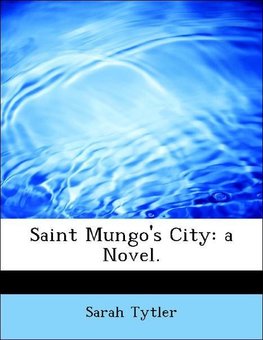 Saint Mungo's City: a Novel.