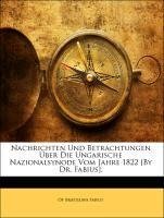 Nachrichten Und Betrachtungen Über Die Ungarische Nazionalsynode Vom Jahre 1822 [By Dr. Fabius].