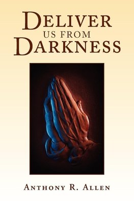 Deliver Us from Darkness