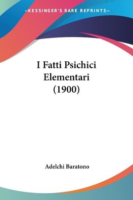 I Fatti Psichici Elementari (1900)