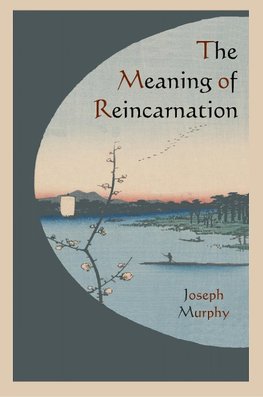 The Meaning of Reincarnation
