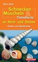 Schnecken, Muscheln & Tintenfische an Nord- und Ostsee