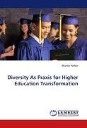 Diversity As Praxis for Higher Education Transformation