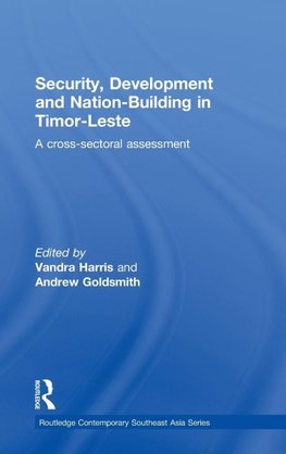 Security, Development and Nation-Building in Timor-Leste