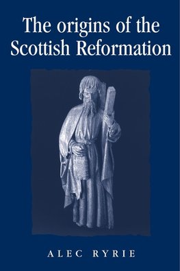 The origins of the Scottish Reformation