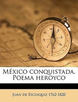 México conquistada. Poema heroyco Volume 3