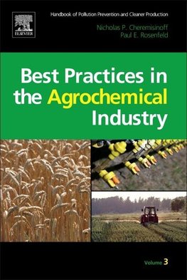 Handbook of Pollution Prevention and Cleaner Production 03. Best Practices in the Agrochemical Industry