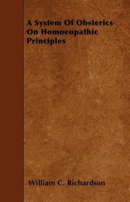 A System Of Obsterics On Homoeopathic Principles